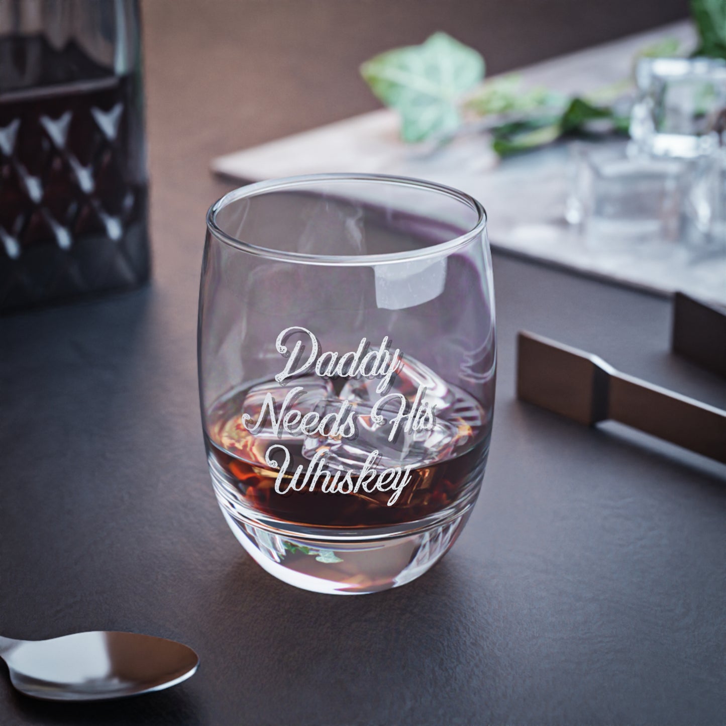 Daddy Needs His Whiskey Whiskey Glass