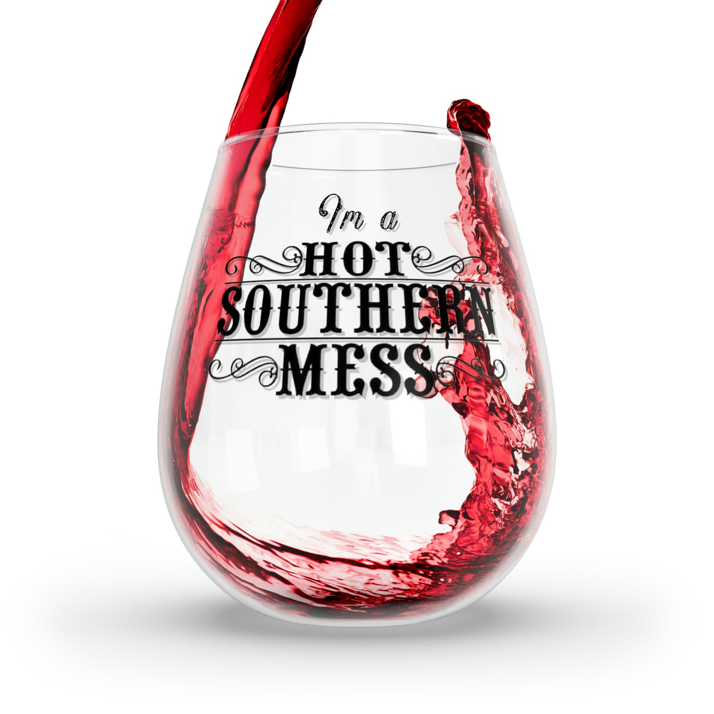I'm A Hot Southern Mess Stemless 11.75oz Wine Glass